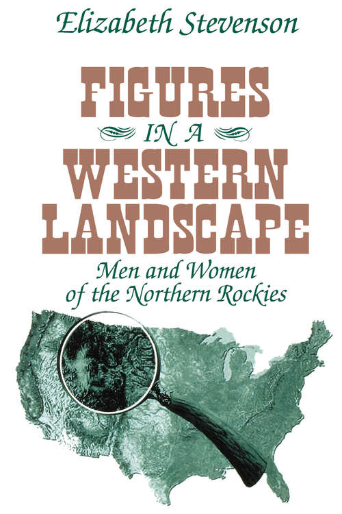 Book cover of Figures in a Western Landscape: Men and Women of the Northern Rockies