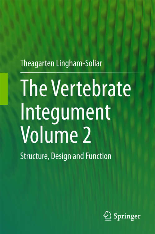 Book cover of The Vertebrate Integument Volume 2: Structure, Design and Function (2015)