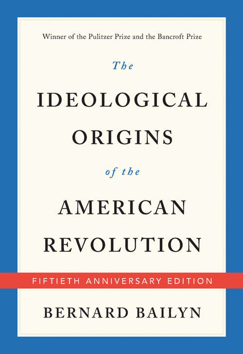 Book cover of The Ideological Origins of the American Revolution: Fiftieth Anniversary Edition