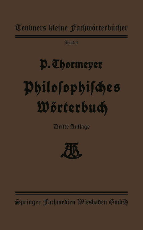 Book cover of Philosophisches Wörterbuch (3. Aufl. 1922) (Teubners kleine Fachwörterbücher #4)