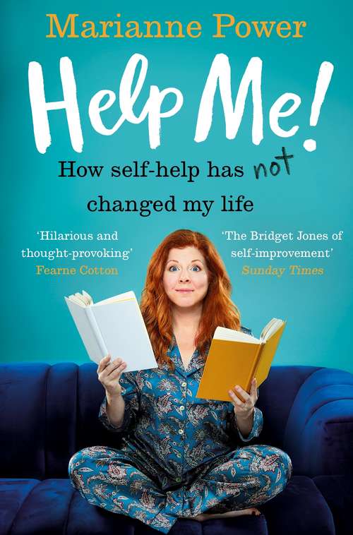 Book cover of Help Me!: One Woman's Quest to Find Out if Self-Help Really Can Change Her Life