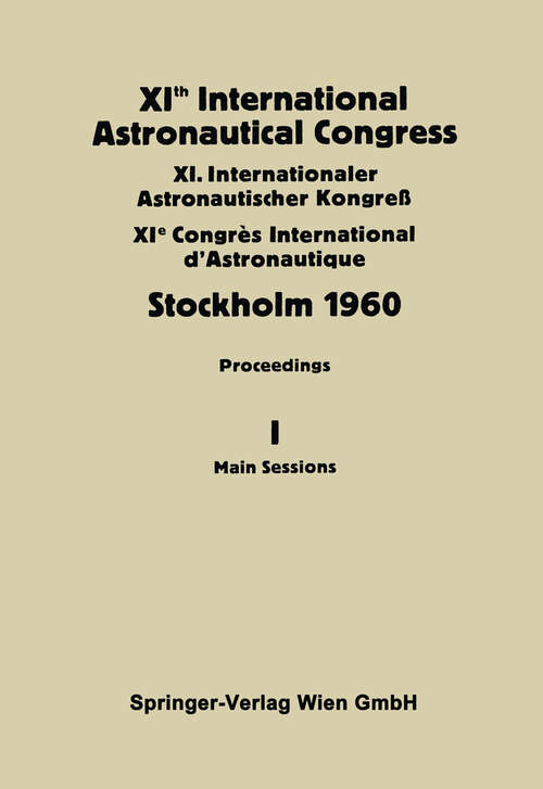 Book cover of XIth International Astronautical Congress Stockholm 1960: Proceedings Vol I: Main Sessions (1961)