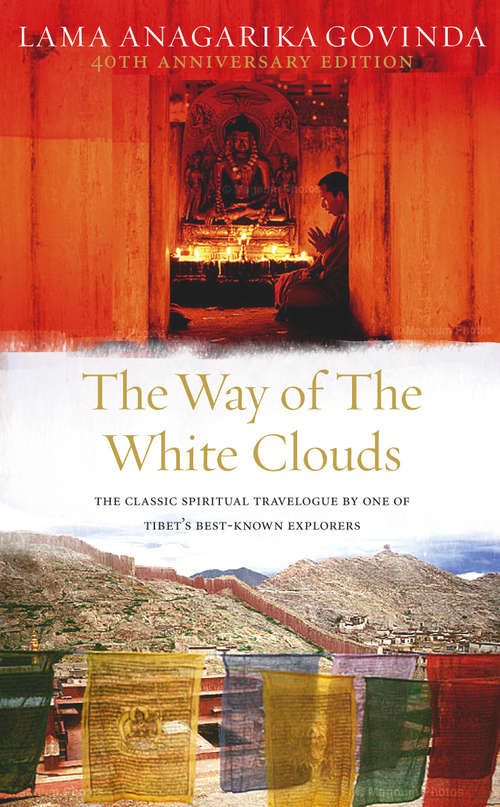 Book cover of The Way Of The White Clouds: A Buddhist Pilgrim In Tibet