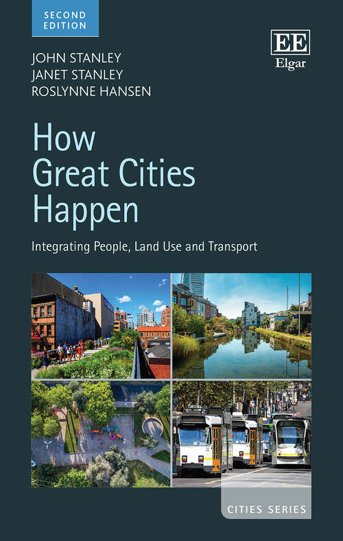 Book cover of How Great Cities Happen: Integrating People, Land Use and Transport (Cities series)