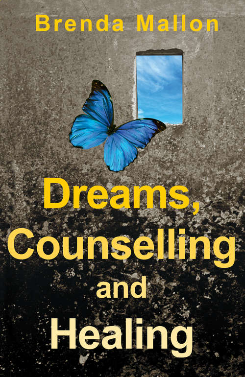 Book cover of Dreams, Counselling and Healing: How Focusing on Your Dreams Can Heal Your Mind, Body and Spirit