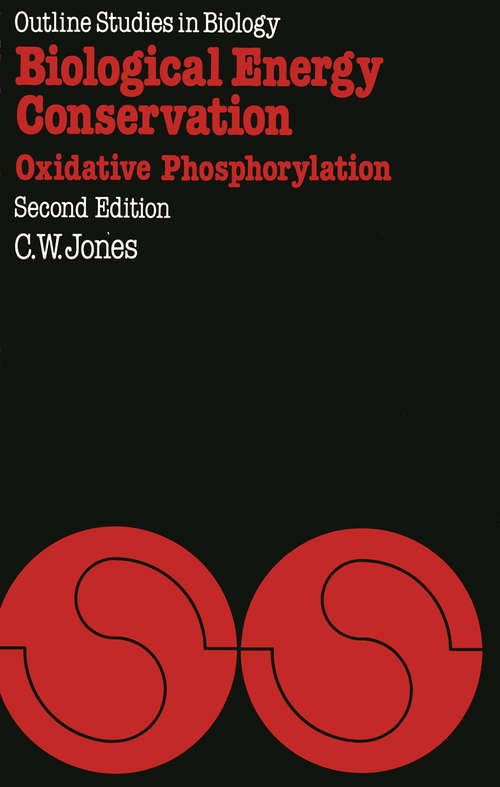 Book cover of Biological Energy Conservation: Oxidative Phosphorylation (2nd ed. 1981) (Outline Studies in Biology)