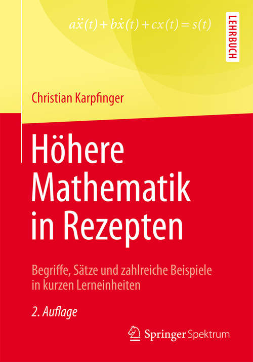 Book cover of Höhere Mathematik in Rezepten: Begriffe, Sätze und zahlreiche Beispiele in kurzen Lerneinheiten (2. Aufl. 2015)