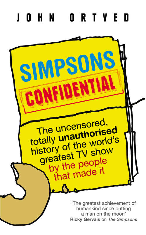 Book cover of Simpsons Confidential: The uncensored, totally unauthorised history of the world's greatest TV show by the people that made it