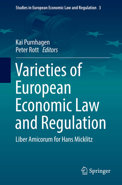 Book cover of Varieties of European Economic Law and Regulation: Liber Amicorum for Hans Micklitz (2014) (Studies in European Economic Law and Regulation #3)