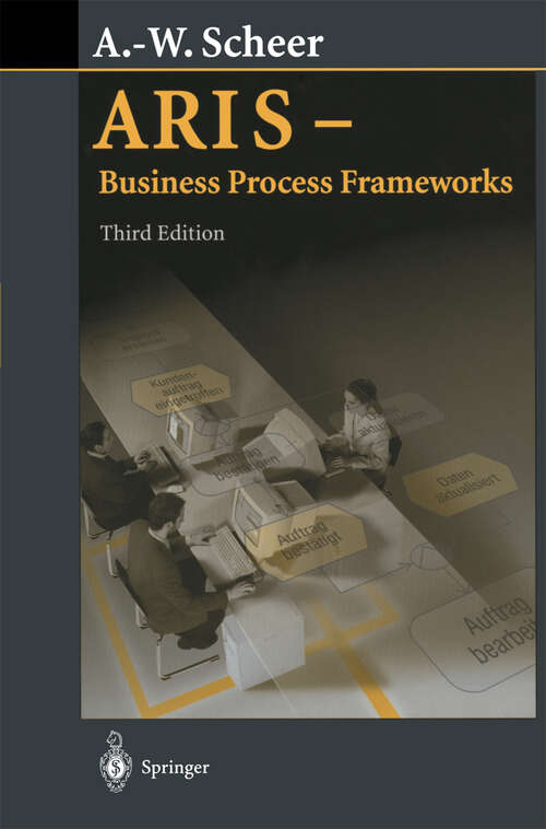 Book cover of ARIS - Business Process Frameworks (3rd ed. 1999)
