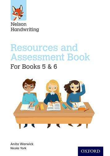 Book cover of Nelson Handwriting: Year 5-6/primary 6-7 Resources And Assessment Book For Books 5 And 6