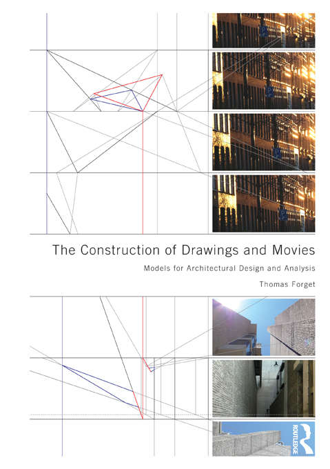 Book cover of The Construction of Drawings and Movies: Models for  Architectural Design and Analysis
