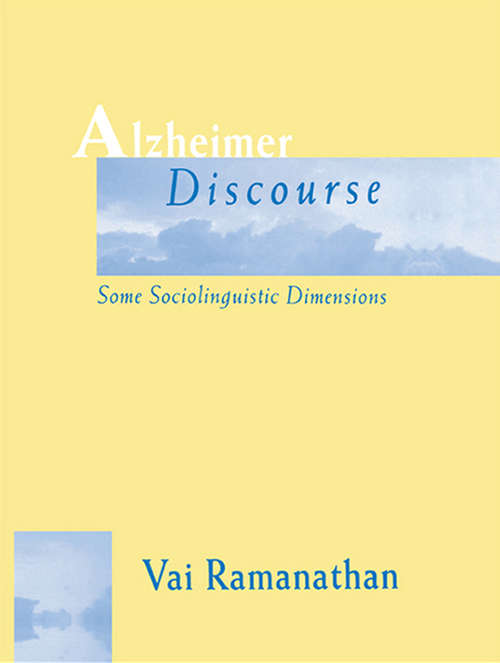 Book cover of Alzheimer Discourse: Some Sociolinguistic Dimensions (Routledge Communication Series)