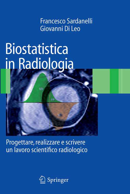 Book cover of Biostatistica in Radiologia: Progettare, realizzare e scrivere un lavoro scientifico radiologico (2008)
