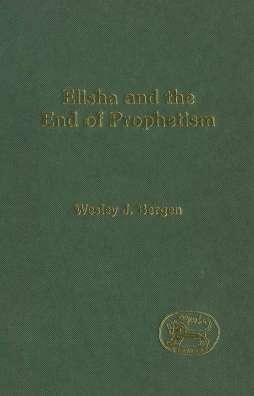 Book cover of Elisha and the End of Prophetism (The Library of Hebrew Bible/Old Testament Studies)