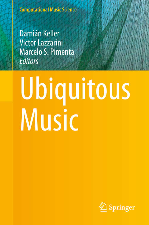Book cover of Ubiquitous Music (2014) (Computational Music Science)