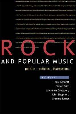 Book cover of Rock And Popular Music: Politics, Policies, Institutions (Culture: Policy and Politics Ser.)