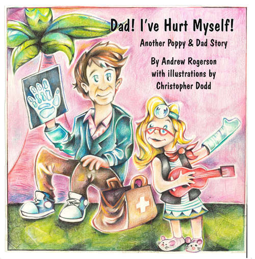Book cover of Dad I've Hurt Myself