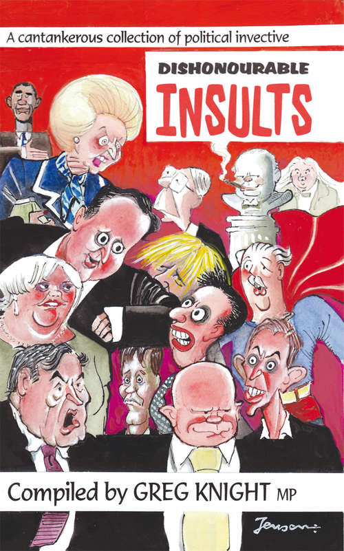 Book cover of Dishonourable Insults: A Cantankerous Collection of Political Invective