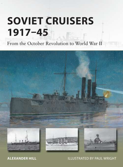 Book cover of Soviet Cruisers 1917–45: From the October Revolution to World War II (New Vanguard #326)