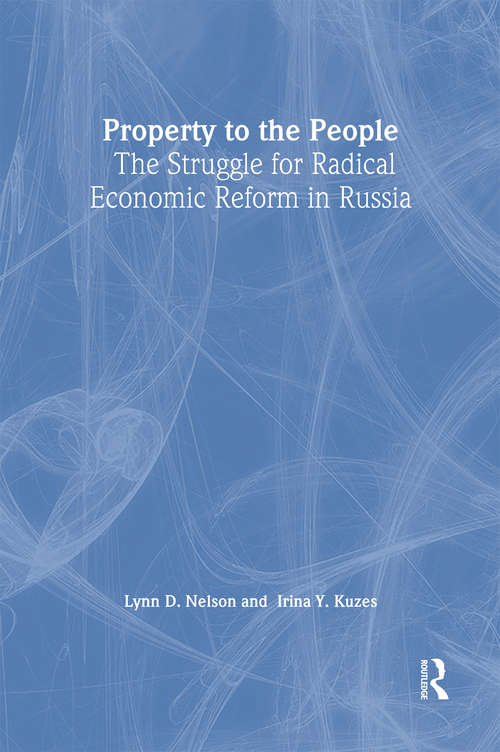 Book cover of Property to the People: The Struggle for Radical Economic Reform in Russia