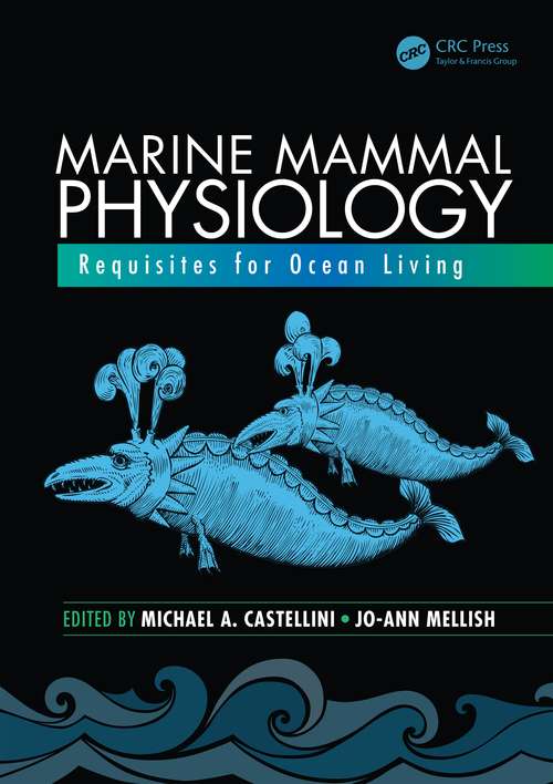 Book cover of Marine Mammal Physiology: Requisites for Ocean Living (Crc Marine Biology Ser.)
