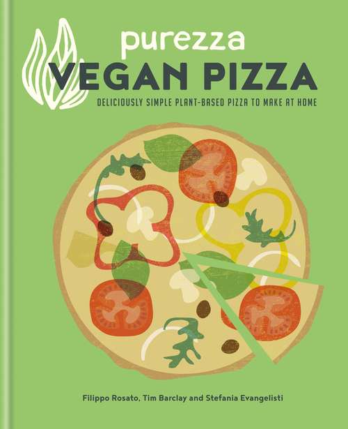 Book cover of Purezza Vegan Pizza: Deliciously simple plant-based pizza to make at home
