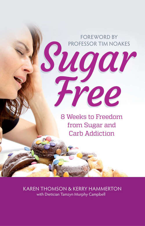 Book cover of Sugar Free: 8 weeks to Freedom from Sugar and Carb Addiction