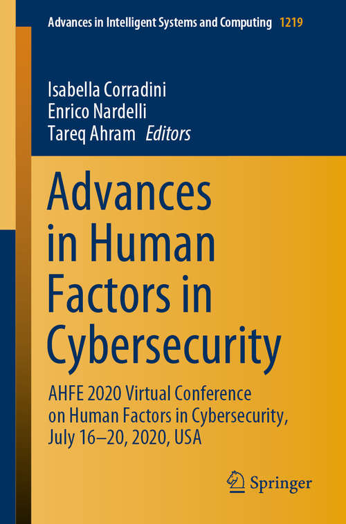Book cover of Advances in Human Factors in Cybersecurity: AHFE 2020 Virtual Conference on Human Factors in Cybersecurity, July 16–20, 2020, USA (1st ed. 2020) (Advances in Intelligent Systems and Computing #1219)