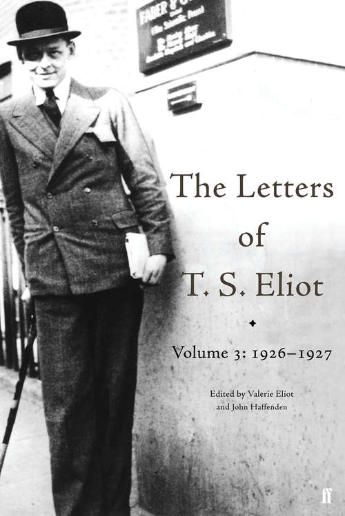 Book cover of The Letters of T. S. Eliot Volume 3: 1926-1927 (Main) (Letters of T. S. Eliot #3)