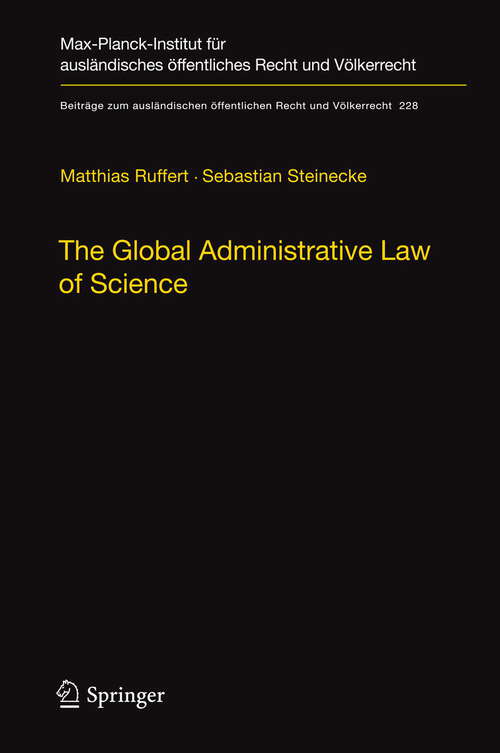 Book cover of The Global Administrative Law of Science (2011) (Beiträge zum ausländischen öffentlichen Recht und Völkerrecht #228)