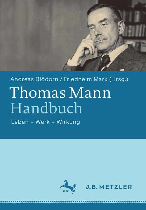 Book cover of Thomas Mann-Handbuch: Leben – Werk – Wirkung