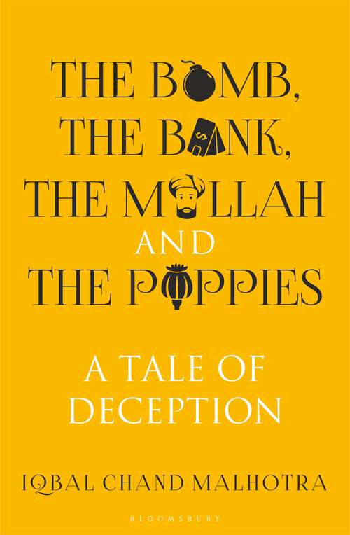Book cover of The Bomb, The Bank, The Mullah and The Poppies: A Tale of Deception