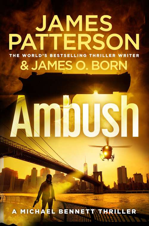 Book cover of Ambush: (Michael Bennett 11). Ruthless killers are closing in on Michael Bennett (Michael Bennett #11)