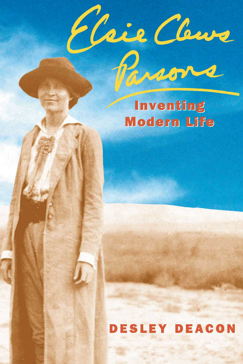 Book cover of Elsie Clews Parsons: Inventing Modern Life (Women in Culture and Society #1997)