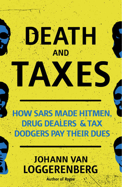 Book cover of Death and Taxes: How SARS made hitmen, drug dealers and tax dodgers pay their dues