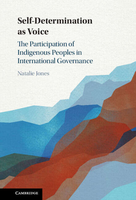Book cover of Self-Determination as Voice: The Participation of Indigenous Peoples in International Governance