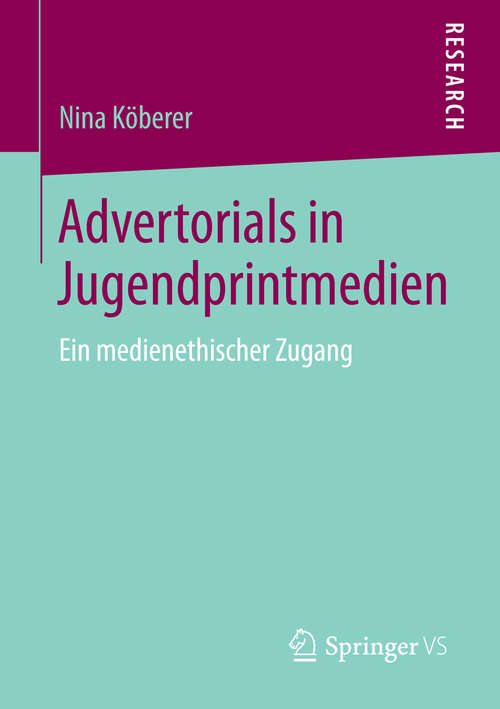 Book cover of Advertorials in Jugendprintmedien: Ein medienethischer Zugang (2014)