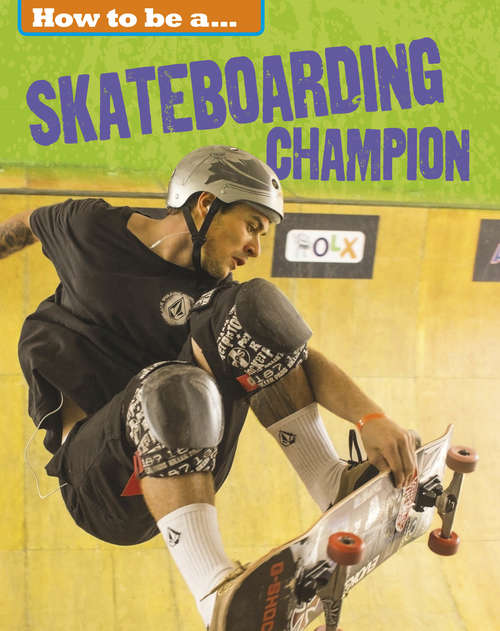 Book cover of How to be a... Skateboarding Champion (How to be a... #5)