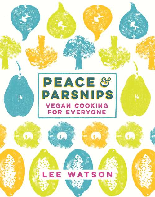 Book cover of Peace and Parsnips: Vegan Cooking for Everyone