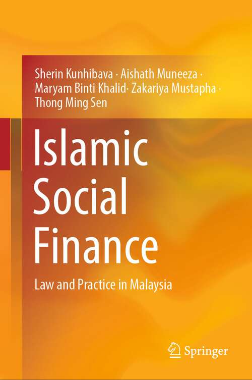 Book cover of Islamic Social Finance: Law And Practice In Malaysia (Islamic Business And Finance Ser.)