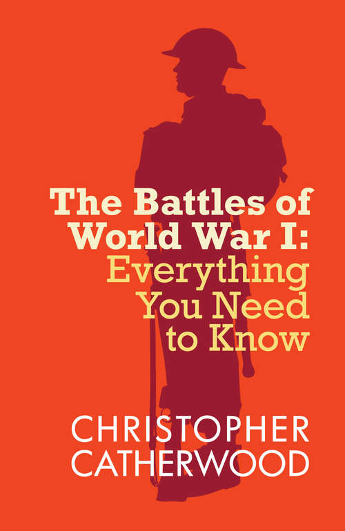Book cover of The Battles of World War I (Everything You Need to Know)
