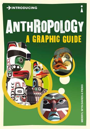 Book cover of Introducing Anthropology: A Graphic Guide (3) (Introducing...)