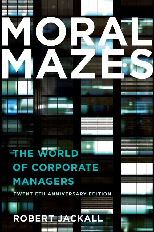 Book cover of Moral Mazes: The World of Corporate Managers (20)
