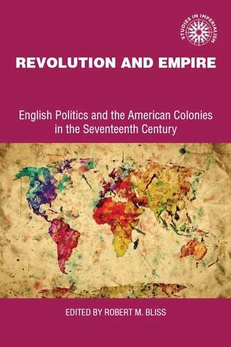 Book cover of Revolution and empire: English politics and American colonies in the seventeenth century (Studies in Imperialism #13)