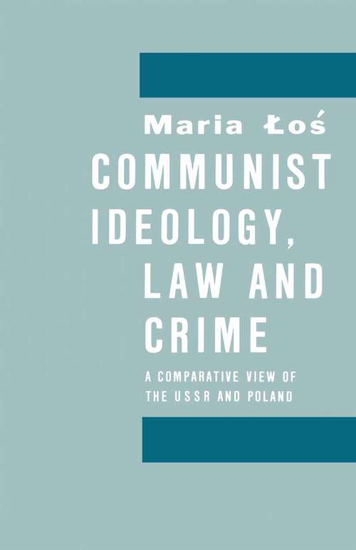 Book cover of Communist Ideology, Law and Crime: A Comparative View of the Ussr and Poland (pdf) (1st ed. 1988)