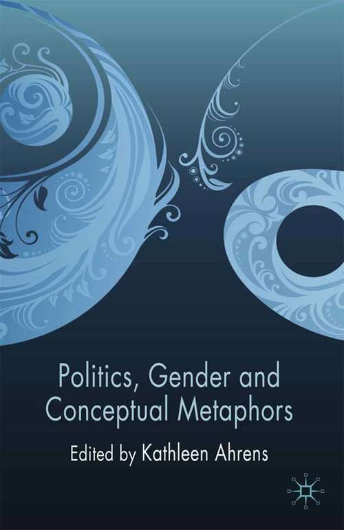 Book cover of Politics, Gender and Conceptual Metaphors (2009)
