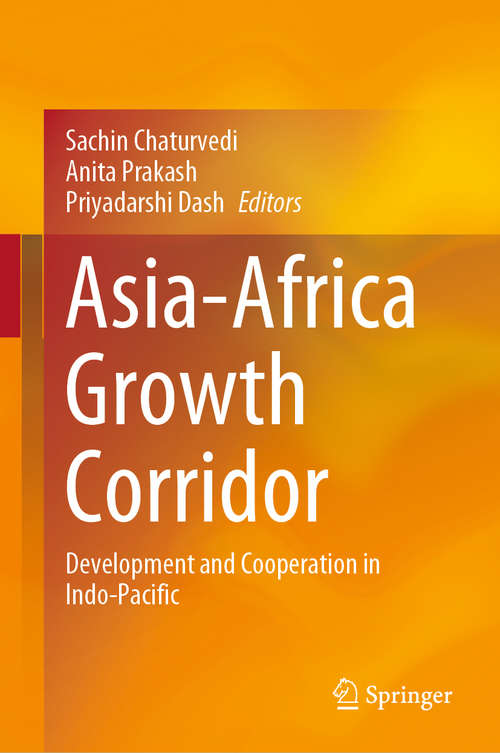 Book cover of Asia-Africa Growth Corridor: Development and Cooperation in Indo-Pacific (1st ed. 2020)