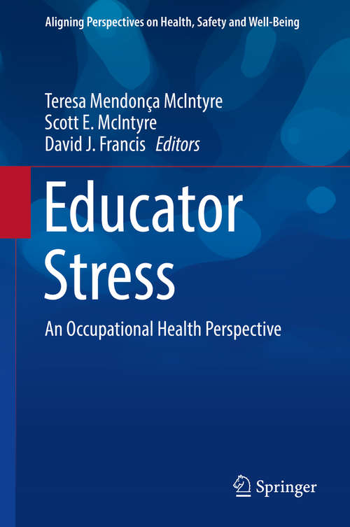Book cover of Educator Stress: An Occupational Health Perspective (Aligning Perspectives on Health, Safety and Well-Being)