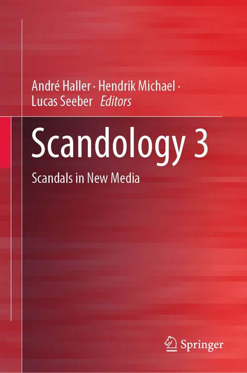 Book cover of Scandology 3: Scandals in New Media (1st ed. 2021)